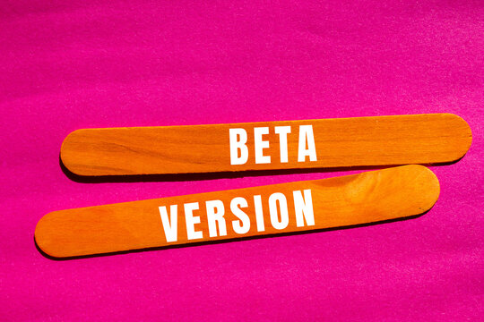 Beta Version text concept photo, representing software development stages, testing, and trial progress