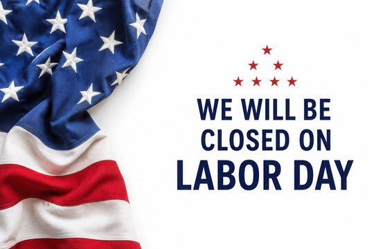 United states flag announcement we will be closed on labor day holiday