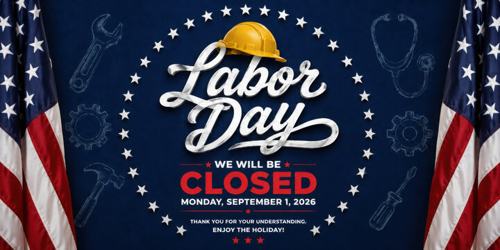 We Will Be Closed For Labor Day. American flag, helmet and more. Great for posters, banners, social media and more. Blue background.