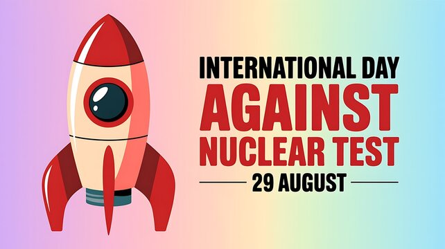 International day against nuclear test poster design with a red rocket illustration disarmament campaign politics
