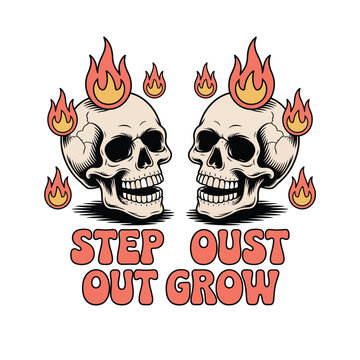 Flaming Skulls with Step Out Grow Quote Retro Vintage Vector Art