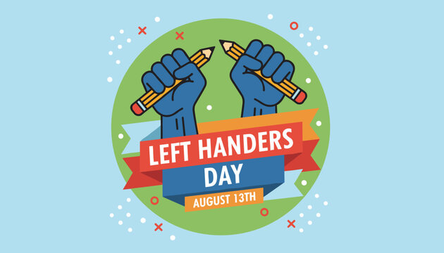 Creative Left Handers Day poster features two blue hands holding pencils in a celebratory fist gesture on a green circle background.