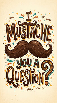 Vintage style typography poster featuring a funny mustache pun and colorful decorative elements