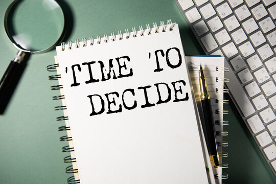 TIME TO DECIDE text on paper