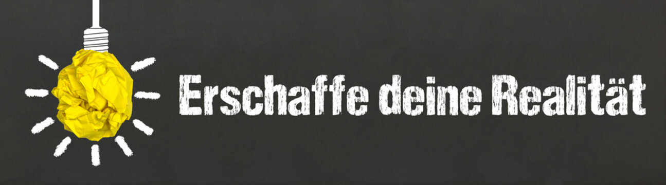 Erschaffe deine Realität