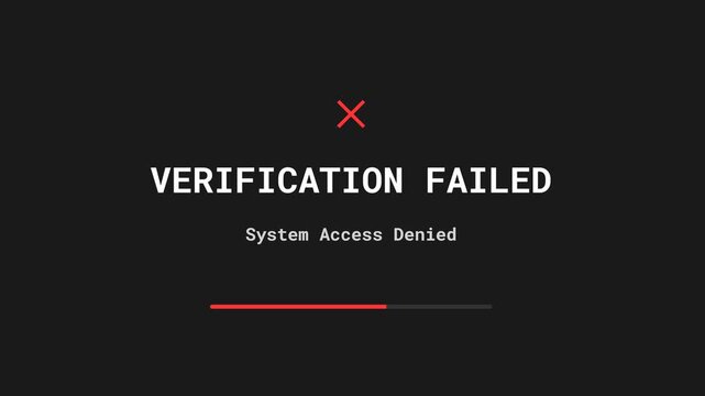 Error message, Verification failed screen with red cross and loading bar, symbolizing system access denied and technology failure, representing error and security concept, seamless loop.