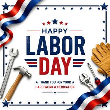Clean labor day concept with classic hand tools and leather gloves framed by patriotic ribbon on white background thanking workers for their dedication.