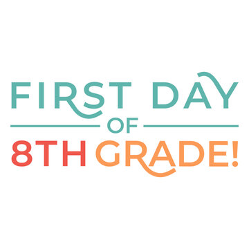8th grade colorful first day quote