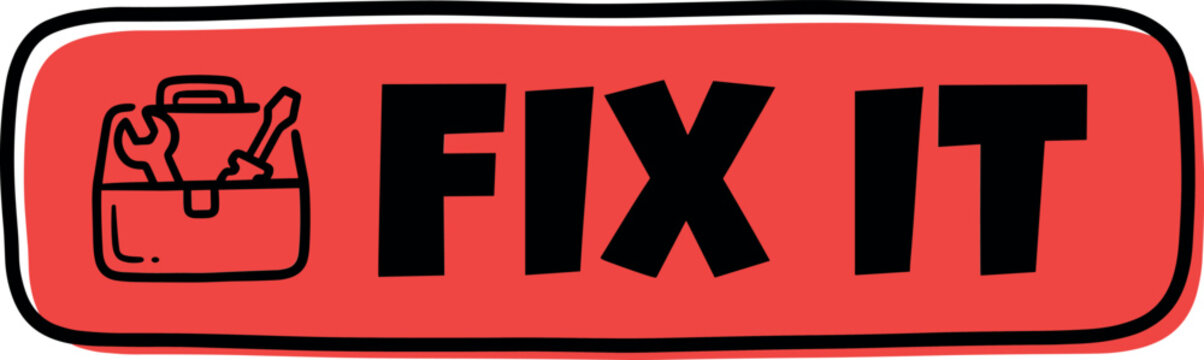 A red rectangular label with black outline featuring a toolbox icon and the bold text fix it