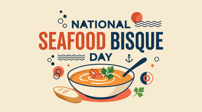 National Seafood Bisque Day with creamy lobster bisque soup bowl shrimp garnish and crusty artisan bread in gourmet French dining flat style for restaurant soup menu
