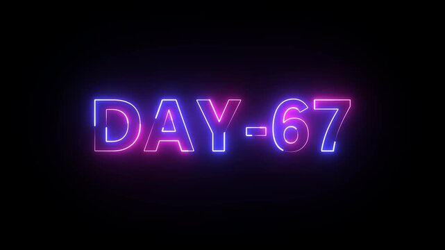 Day 67 text neon animation on black background. neon day 67. 67 Day To Go glowing neon Animation.