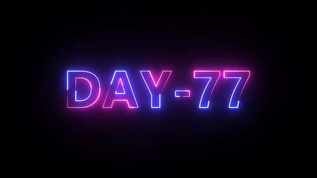 Day 77 text neon animation on black background. neon day 77. 77 Day To Go glowing neon Animation.