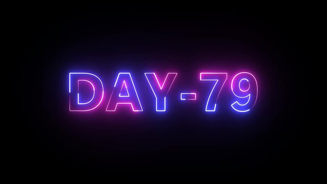 Day 79 text neon animation on black background. neon day 79. 79 Day To Go glowing neon Animation.