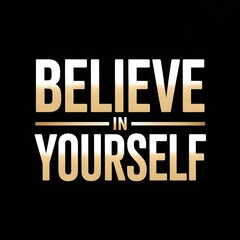 Naklejka premium BELIEVE IN YOURSELF – Inspirational Motivational Quote, Positive Mindset Typography, Self Confidence, Personal Growth, Encouragement, Golden Text on Black Background, Success Attitude, Mental Strength