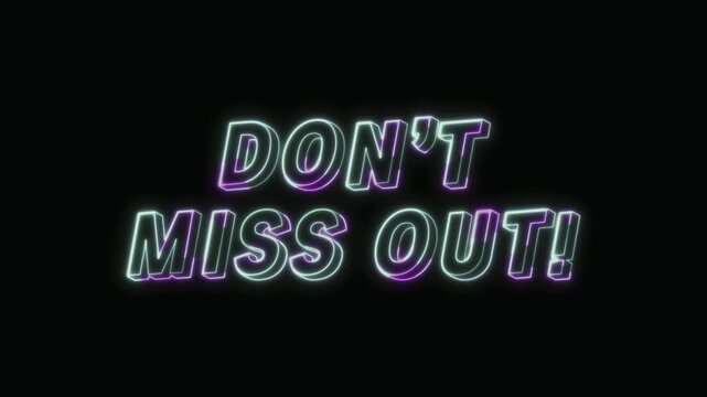  Don&rsquo;t Miss Out Text Neon Seamless Loop 4K Glowing Typography Animation for VFX and Video Editing