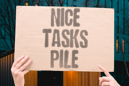 "Nice tasks pile" Agreeable people get more work. NICE. TASKS. PILE. WORKLOAD. EXPLOITATION.