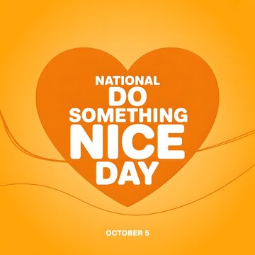 National Do Something Nice Day inspirational design encouraging kindness generosity helpfulness positive actions friendship compassion and caring community spirit