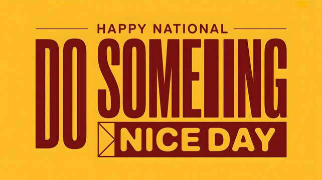 National Do Something Nice Day cheerful typography design promoting kindness generosity compassion positivity friendship helpfulness and thoughtful everyday actions