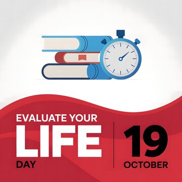 Evaluate Your Life Day on October 19 Encourages Personal Reflection, Goal Setting, Self Improvement, Mindful Living, Positive Change, Growth, and Creating a Better Future