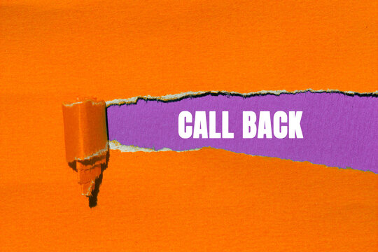 Call Back message written on ripped torn paper background. Conceptual Call Back symbol. Copy space.