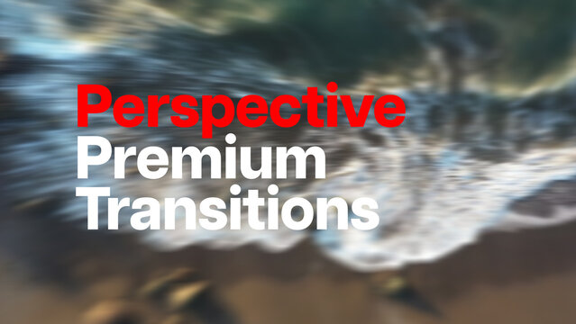 Premium Transitions Perspective 16 Variations &ndash; Dynamic 3D Perspective Transitions, Camera Rotation, Depth Motion and Cinematic Scene Effects for Professional Video Editing