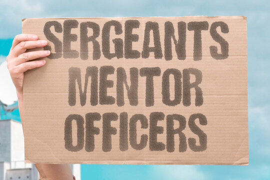 "Sergeants mentor officers" Senior NCOs advise and teach lieutenants. MENTOR. ADVISE. LIEUTENANT. SERGEANT. PLATOON.
