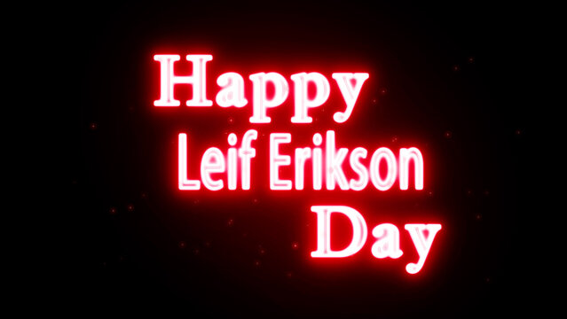 Happy Leif Erikson Day neon text greeting with glowing red light effect on black background