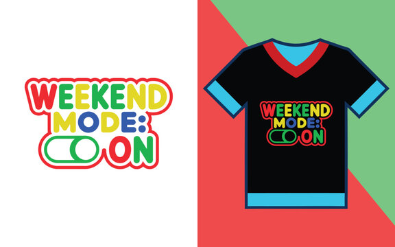 Colorful weekend mode on typography with toggle switch for t-shirt print and casual clothing apparel