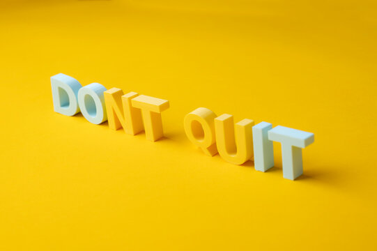 Don't quit motivational message about perseverance, resilience and determination