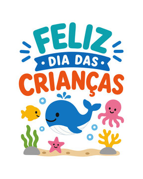 Lettering Vetorial Feliz Dia das Crian&ccedil;as com Baleia, Polvo, Peixes e Fundo do Mar