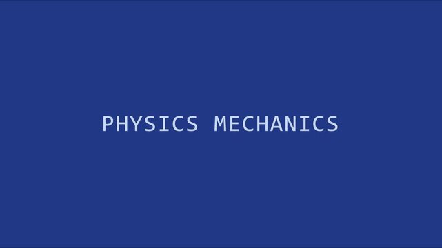 Physics mechanics text title card on blue animation 4k background, for educational science, academic