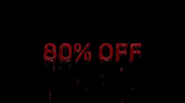 80 PERCENT OFF bloody discount text, dripping blood maximum markdown for going out of business sales, last day promos and stock wipeouts