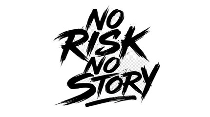 No Risk No Story brush lettering typography design on white background © Sakib