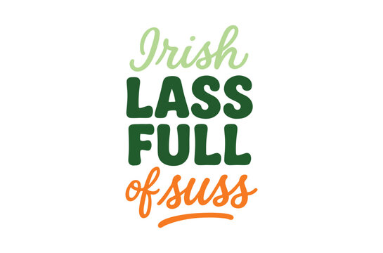 Irish lass full of suss lettering green and orange typography