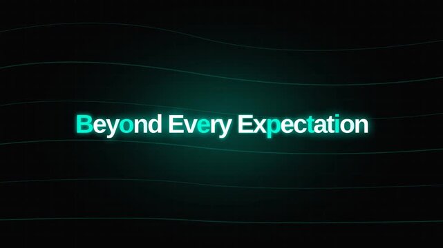 A digital animation where the cyan glowing text 'Beyond Every Expectation' gradually reveals itself against a dark, minimalist background with subtle wavy lines.