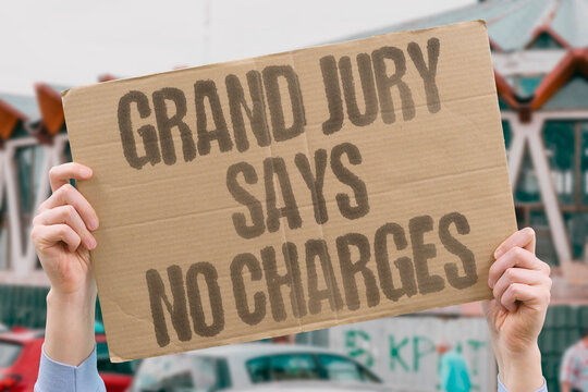 "Grand jury says no charges" No prosecution. GRAND. JURY. NO. CHARGES. PROSECUTION.
