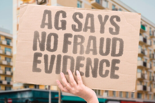"AG says no fraud evidence" Attorney General statement. AG. SAYS. FRAUD. EVIDENCE. STATEMENT.