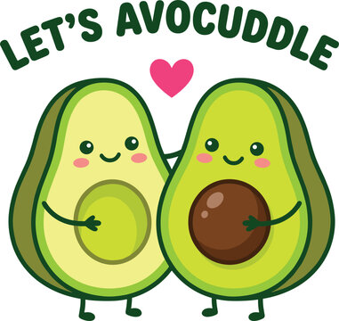 Cute Avocado Couple Vector Illustration Featuring Smiling Kawaii Avocado Halves Hugging with Pink Heart and Lets Avocuddle Text Quote for Valentine Graphic Designs
