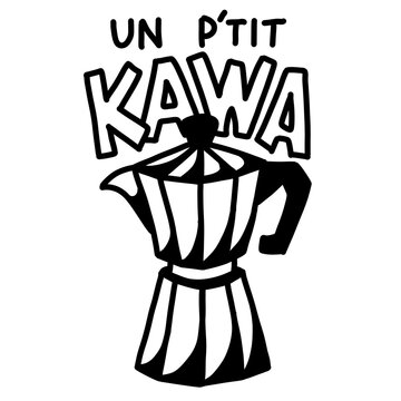 Un p'tit Kawa &mdash; bold moka pot art with French typography