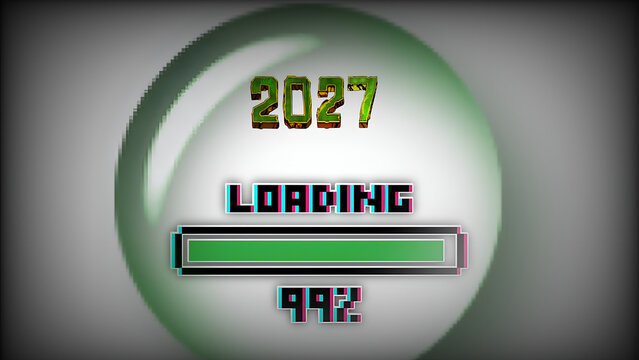 Loading bar graphic showing 2027 year and ninety nine percent progress inside a sphere with progress