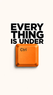Everything Is Under Ctrl motivational wallpaper with orange keyboard key