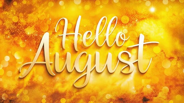Hello august white calligraphy on golden bokeh watercolor background with sparkling lights, warm late summer greeting concept