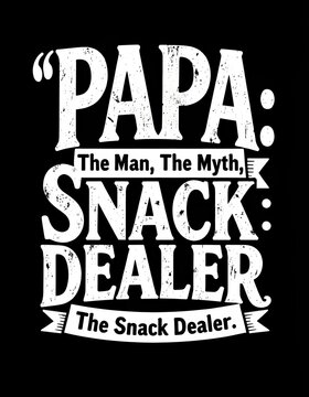 Playful Quote Design Highlighting Father Role as Snack Dealer on Black Background