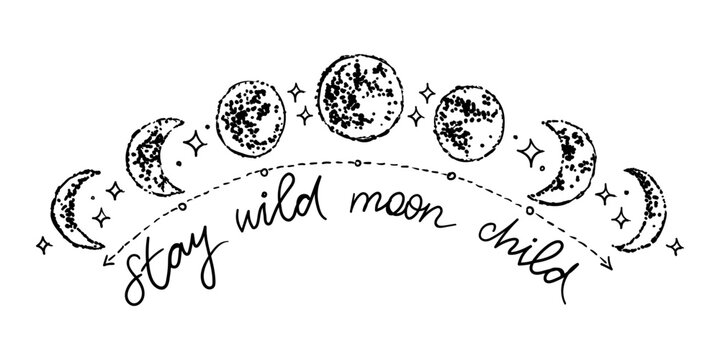Boho moon phases illustration with "Stay wild moon child" handwritten lettering text. Black and white celestial vector design.