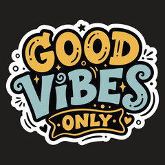 Naklejka premium Good vibes only handwritten lettering typography quote with cute decorative stars and heart, vector sticker design
