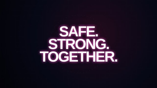 A pink neon sign glows against a dark background, displaying the message 'SAFE. STRONG. TOGETHER.' in a bold, stacked format, symbolizing unity and resilience.