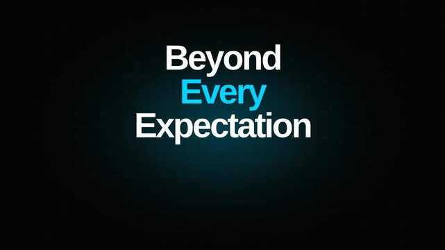 The phrase 'Beyond Every Expectation' glows against a dark background, with 'Every' highlighted in vibrant cyan, conveying a sense of quality and excellence.