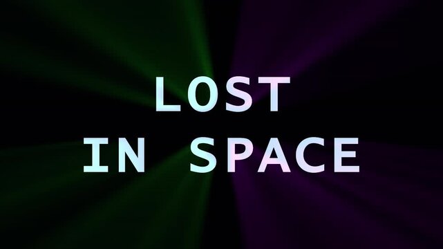 Text appears as 'LOST IN SPACE' with subtle cinematic light streaks on black background