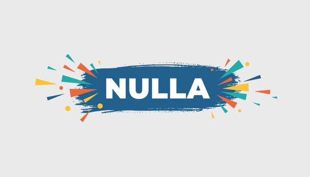 Word nulla written in bold white letters on a blue textured banner with colorful explosion splashes on the sides.
