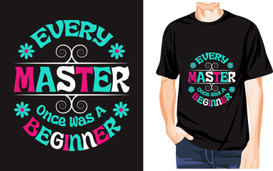 Every Master Once Was A Beginner Inspirational T-Shirt Design © jkroydesign.bd